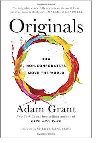 Originals: How Non-Conformists Move the World - Adam Grant